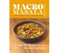 Macro Masala: A Nutrient Focused Approach to Traditional Indian Flavors