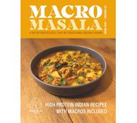 Macro Masala: A Nutrient Focused Approach to Traditional Indian Flavors
