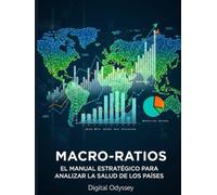 Macro-Ratios: El Manual Estratégico para Analizar la Salud de los Países