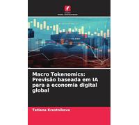 Macro Tokenomics: Previsão baseada em IA para a economia digital global