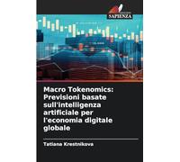 Macro Tokenomics: Previsioni basate sull'intelligenza artificiale per l'economia digitale globale