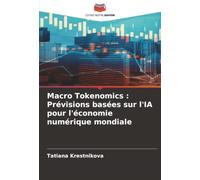 Macro Tokenomics : Prévisions basées sur l'IA pour l'économie numérique mondiale