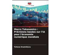 Macro Tokenomics : Prévisions basées sur l'IA pour l'économie numérique mondiale