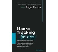 Macro Tracking for Moms: Master the basics of nutrition to look and feel your best. Learn what matters and what doesn’t - because you have enough on your plate.