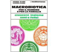 Macrobiotica per il bambino e per la famiglia
