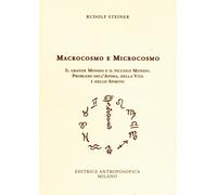 Macrocosmo e microcosmo - [Editrice Antroposofica]
