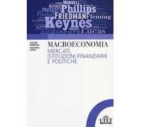 Macroeconomia. Mercati, istituzioni finanziarie e politiche