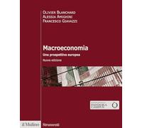 MACROECONOMIA. UNA PROSPETTIVA EUROPEA - BLANCHARD OLIVIER, AMIGHINI ALESSIA -