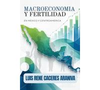MACROECONOMIA Y FERTILIDAD EN MEXICO Y CENTROAMERICA