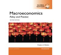 Macroeconomics, Global Edition: Policy and Practice