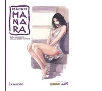 MacroManara. Tutto ricominciò con un’estate romana. Ediz. illustrata - Comicon