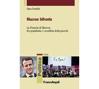 Macron bifronte. La Francia di Macron fra populismo e sconfitta della «gauche»