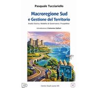 Macroregione Sud e gestione del territorio. Analisi storica. Modello di governan