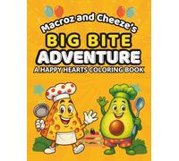 Macroz & Cheeze’s Big Bite Adventure: Healthy Food Coloring Book for Kids with Fun Characters and Nutrition Activities (Ages 4-8)