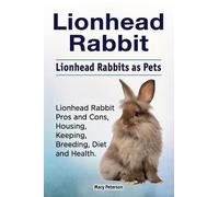 Macy Peterson Lionhead Rabbit. Lionhead rabbits as pets. Lionhead ra (Tascabile)