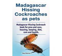 Macy Peterson Madagascar hissing cockroaches as pets. Madagascar his (Tascabile)
