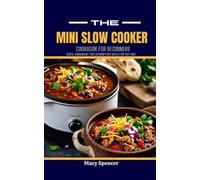 Macy Spencer The Mini Slow Cooker Cookbook for Beginners (Tascabile)