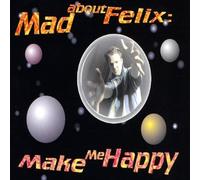 Mad About Felix - Make me happy [Single-CD]