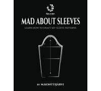 Mad about Sleeves: Learn how to draft 60+ sleeve patterns