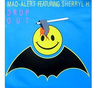 Mad-Alert - Drop out (1989, feat. Sherryl H.) / Vinyl single [Vinyl-Single 7'']