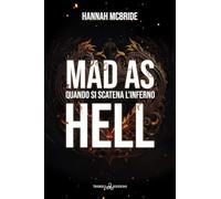 Mad as hell. Quando si scatena l'inferno - McBride Hannah