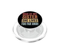 Mad At My Sister She Lives Too Far Away PopSockets PopGrip per MagSafe