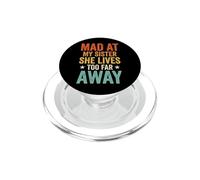 Mad At My Sister She Lives Too Far Away PopSockets PopGrip per MagSafe