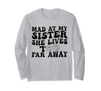 Mad At My Sister She Lives Troppo Lontano Divertente Sorella Maglia a Manica