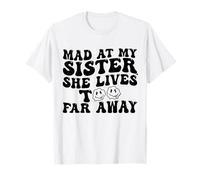 Mad At My Sister She Lives Troppo Lontano Divertente Sorella Maglietta