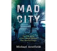 Mad City: The True Story of the Campus Murders That America Forgot