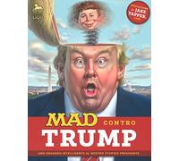 Mad contro Trump. Uno sguardo intelligente al nostro stupido presidente