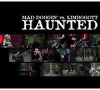 Mad Doggin Vs.Limbogott - Haunted