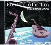 Mad & Eddie Duran - From Here To The Moon