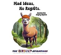 “Mad Ideas, No Regrets” - Lined Notebook Featuring Amelia the Angry Alpaca: Grump-spirations Series (8.5x11”, 200 Pages)