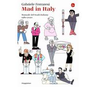 Mad in Italy. Manuale del trash italiano. 1980-2020