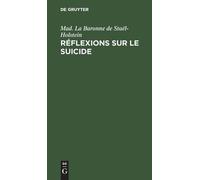 Mad La Baronne de Staël-Holstein Réflexions Sur Le Suicide (Copertina rigida)