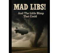 Mad Libs: And The Little Blimp That Could