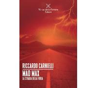 Mad Max. La strada della furia [Paperback] [Apr 29, 2025] Carnielli, Riccardo