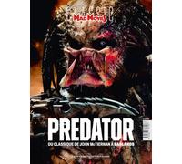 Mad Movies HS n°87 : Predator Redux: Du classique de John McTiernan à Badlands
