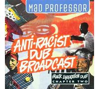 Mad Professor - Anti-Racist Dub Broadcast