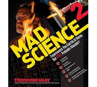 Mad Science 2: Experiments You Can Do At Home, But STILL Probably Shouldn't