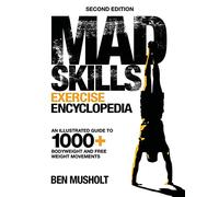 Ben Musholt Mad Skills Exercise Encyclopedia (2nd Edition) (Tascabile)