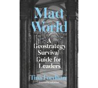 Mad World: A Geostrategy Survival Guide for Leaders