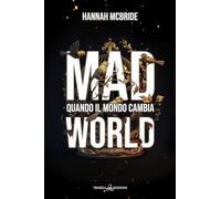 Mad world. Quando il mondo cambia