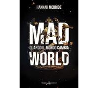 Mad world. Quando il mondo cambia