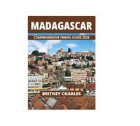 MADAGASCAR COMPREHENSIVE TRAVEL GUIDE 2025