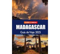 Madagascar Guía de viaje 2025: Explore las gemas ocultas de Antananarivo, los principales destinos, las aventuras de vida silvestre y las maravillas culturales en la isla de África