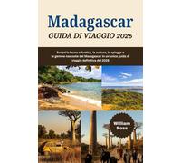 MADAGASCAR Guida di viaggio 2026: Scopri la fauna selvatica, la cultura, le spiagge e le gemme nascoste del Madagascar in un'unica guida di viaggio definitiva del 2026