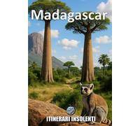 Madagascar - Itinerari Insolenti: Il sussurro dell’altrove