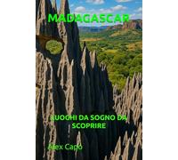 MADAGASCAR: LUOGHI DA SOGNO DA SCOPRIRE